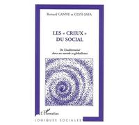 Les creux du social De l'indéterminé dans un monde se globalisant - Bernard Ganne - L'harmattan - broché - Essai