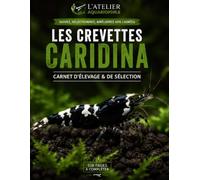 Les Crevettes Caridina: Carnet d'élevage et de sélection