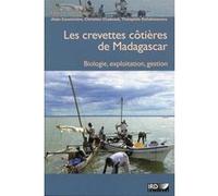 Les crevettes cotières de Madagascar Alain Caverivière (Auteur), Théophile Rafalimanana (Auteur), Christian Chaboud (Auteur)