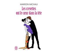 Les crevettes ont le coeur dans la tête: Journal sexy d'une trentenaire