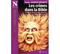 Les crimes dans la Bible - Tome 2: Saül, David, Salomon, 1100 à 930 av. J.-C.