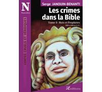 Les Crimes dans la Bible - Tome 3: Rois et Prophètes, 930 à 400 av. J.-C.