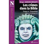Les Crimes dans la Bible - Tome 4: Transition, 400 av. J.-C. à 25 apr. J.-C.