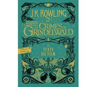 Les Crimes de Grindelwald Le texte du film - J.K. Rowling - Gallimard jeunesse - Poche - Document jeunesse