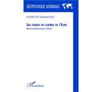 Les crimes de guerre de l'Ituri (République Démocratique du Congo) - André Kito Masimango - L'harmattan - broché - Essai