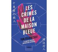Les Crimes de la Maison Bleue - Par le maître absolu du mystère japonais: Série Les Maisons du crime