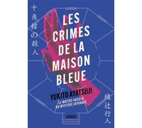 Les Crimes de la Maison Bleue - Par le maître absolu du mystère japonais: Série Les Maisons du crime