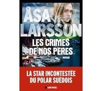 Åsa Larsson – Les Crimes de nos pères – Roman – Broché
