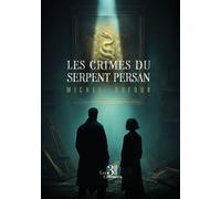 Les Crimes du Serpent Persan - Michel Dufour - Trois Colonnes - broché - Roman