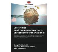 Les crimes environnementaux dans un contexte transnational: Questions d'actualité sur les litiges environnementaux internationaux en tant que risque de menace pour l'ordre juridique mondial