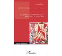 Les crimes environnementaux et l'innocence persécutrice