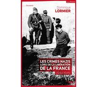Les crimes nazis lors de la Libération de la France: (1944-1945)