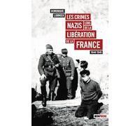 Les Crimes nazis lors de la libération de la France