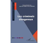 Les criminels dangereux - Jean-Paul Céré - L'harmattan - broché - Etude