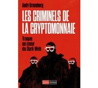 Les criminels de la cryptomonnaie - Traque au coeur du Dark Web