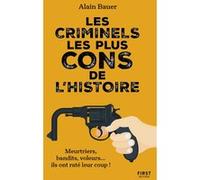 Les criminels les plus cons de l'histoire Alain Bauer (Auteur)