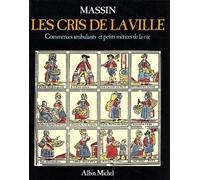 Les Cris De La Ville - Commerces Ambulants Et Petits Métiers De La Rue