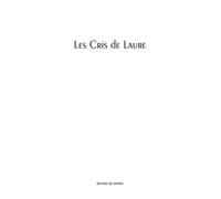 Les Cris de Laure - Laure - Les Cahiers Eds - broché - Essai