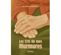 Les Cris de mes Murmures