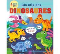 Les cris des dinosaures
