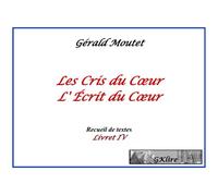 Les Cris du Cœur L'Ecrit du Cœur Livret IV