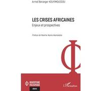 Les crises africaines Enjeux et prospectives - Armel Béranger Kouyimoussou - L'harmattan - broché - Essai
