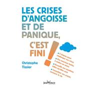 Les crises d'angoisse et de panique, c'est fini !
