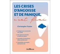 Les crises d'angoisse et de panique, c'est fini ! Christophe Tissier (Auteur)