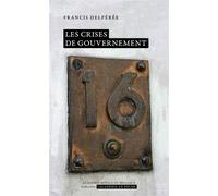 Les crises de gouvernement - Francis Delpérée - Academie Royale Sciences Lettres - Poche - Essai