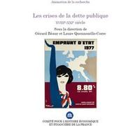 Les crises de la dette publique XVIIe-XXIe siècle Gérard Béaur (Auteur), Laure Quennouëlle-Corre (Auteur)