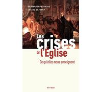 Les crises de l'Eglise: Ce qu'elles nous enseignent