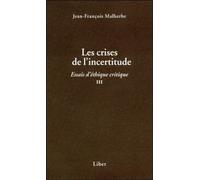 Les crises de l'incertitude - Essais d'éthique critique III
