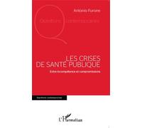 Les Crises De Santé Publique - Entre Incompétence Et Compromissions