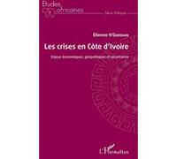 Les crises en Côte d'Ivoire Etienne N'Guessan (Auteur)
