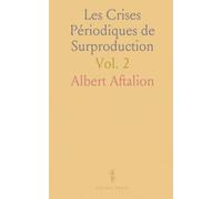 Les Crises Périodiques de Surproduction: Les Mouvements Périodiques de la Production; Essai d'une Théorie