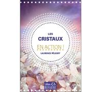 Les cristaux en action ! - Laurence Pelegry - Bussiere - broché - Guide