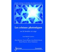 Les cristaux photoniques, ou la lumière en cage - Vincent Berger - Hermes Science Publications - broché - Etude