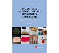 Les critères microbiologiques des denrées alimentaires (2° Éd.) Réglementation, agents microbiens, mise en oeuvre, vulgarisation - Éric Dromigny - Technique Et Documentation - broché - Livre