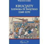 Les croisades de Louis IX le Saint 1248-1270
