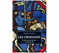 Les Croisades - La Plus Grande Aventure Du Moyen Âge