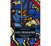 Les Croisades - La Plus Grande Aventure Du Moyen Âge
