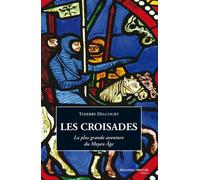 Les Croisades - La Plus Grande Aventure Du Moyen Âge