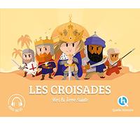 Les Croisades - Vers La Terre Sainte