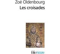 Zoé Oldenbourg – Les croisades – Gallimard – Poche