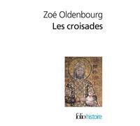 Zoé Oldenbourg – Les croisades – Gallimard – Poche