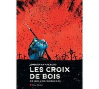 Les Croix de bois Roland Dorgelès (Auteur), Facundo Percio (Auteur), (JD) Jean-David Morvan (Dessinateur)