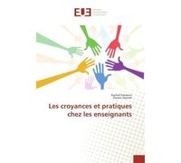 Les croyances et pratiques chez les enseignants - Rachid Karmous - Universitaires Europeennes - broché - Essai