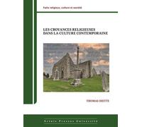 Les Croyances religieuses dans la culture contemporaine - Thomas Diette - Pu.artois - broché - Essai