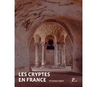 Les cryptes en France: Pour une approche archéologique, IVe-XIIe siècles