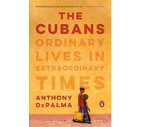 Les Cubains : Des vies ordinaires dans des temps extraordinaires